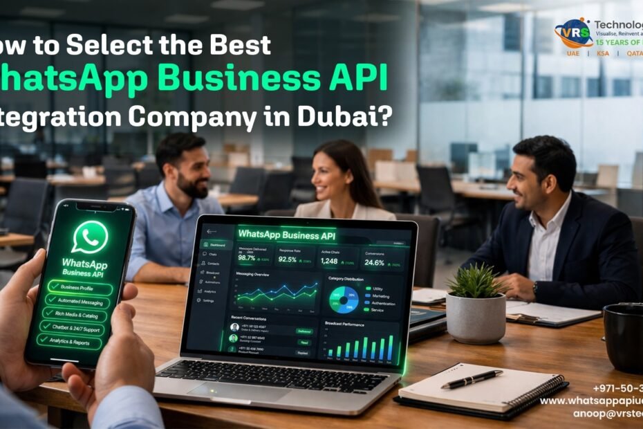 How to Select the Best WhatsApp Business API Integration Company in Dubai?